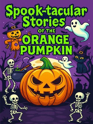 cover image of Spook-tacular Stories of the Orange Pumpkin